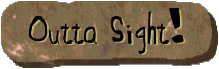 Outta Sight!